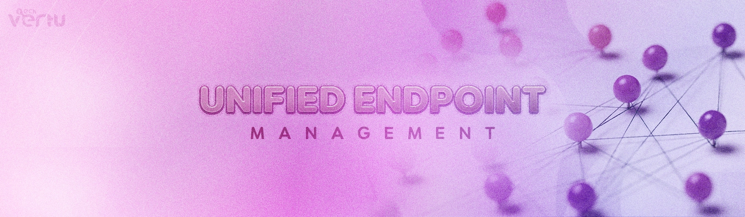 Unified Endpoint Management (UEM)