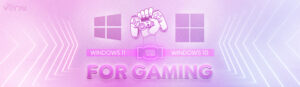 Windows 11 Vs Windows 10 For Gaming Techvertu Windows 11 Vs Windows 10 For Gaming Techvertu