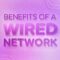 Benefits of a wired network