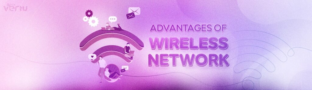 Advantages of wireless network