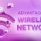 Advantages of wireless network