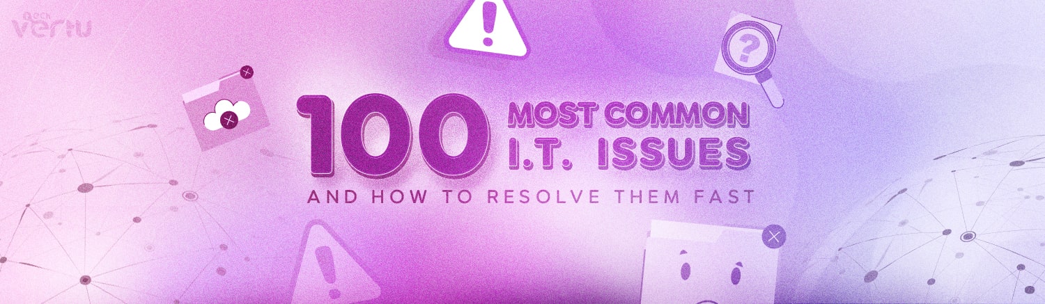 100 common IT issues & core solutions