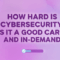 How hard is cybersecurity? Is it a good career and in demand in 2025?