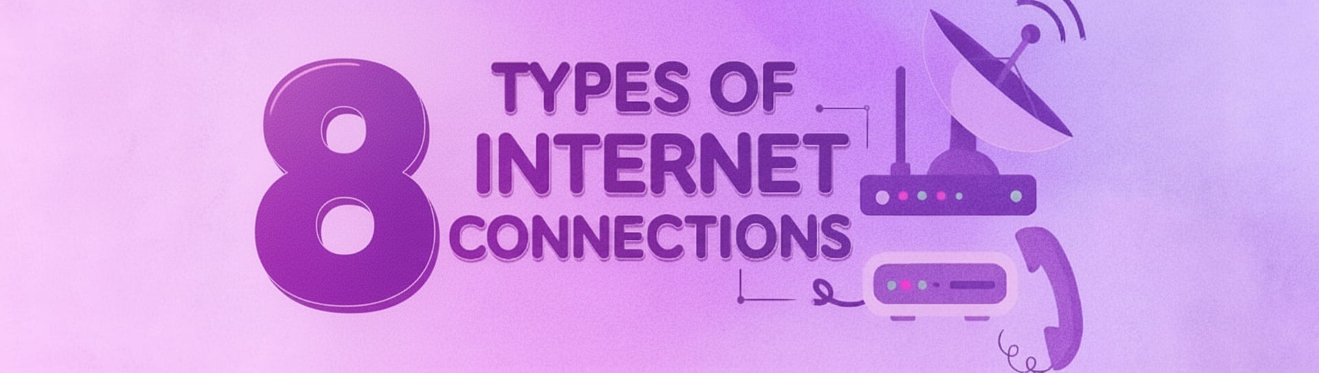 8 types of internet connection